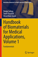 Handbook of Biomaterials for Medical Applications, Volume 1: Fundamentals (Biomedical Materials for Multi-functional Applications) 9819748178 Book Cover