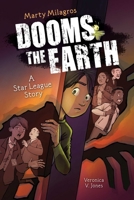 Marty Milagros DOOMS the Earth: A Star League Story, Book 1 (Volume 1) 1524885827 Book Cover