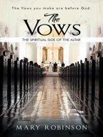 The Vows: The Spiritual Side of the Altar 1491741139 Book Cover