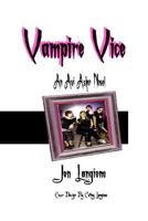 Vampire Vice: An Avi Asher Novel 1500168327 Book Cover