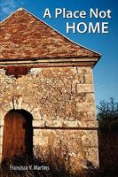 A Place Not Home 0557255651 Book Cover