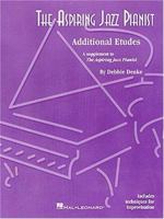 Aspiring Jazz Pianist Additional Etudes 0793567475 Book Cover