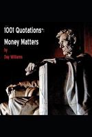 1001 Quotations®: Money Matters 1796614009 Book Cover