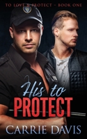 His to Protect 1773571788 Book Cover