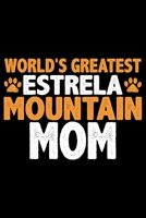 World's Greatest Estrela Mountain Mom: Cool Estrela Mountain Dog Journal Notebook - Gifts Idea for Estrela Mountain Dog Lovers Notebook for Men & Women. 1661977758 Book Cover