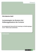 Lernstrategien im Kontext der Selbstorganisation des Lernens: Ein exemplarischer Entwurf f�r die Gestaltung von Einf�hrungstagen in der 7. Klasse eines Gymnasiums 3640536169 Book Cover