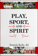 Play, Sport, and Spirit 080915644X Book Cover