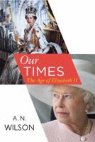 Our Times: The Age of Elizabeth II 031268049X Book Cover