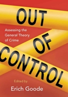 Out of Control: Assessing the General Theory of Crime 0804758204 Book Cover