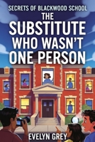 The Substitute Who Wasn't One Person (Thornhill School Mysteries) B0GKXL7LF4 Book Cover
