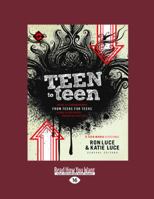 Teen to Teen: Advice and Encouragement from Teens for Teens (Teen Mania) 1459625730 Book Cover