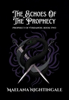 The Echoes of The Prophecy: The Prophecy of Vyrdanor Book Two 1972339044 Book Cover