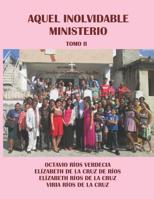 Aquel inolvidable ministerio. Tomo II 1082729884 Book Cover