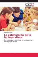 La estimulacón de la lectoescritura: Ejercícios para estimular la lectoescritura en segundo grado 6202147563 Book Cover