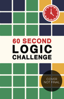 60 Second Logic Challenge (Puzzle Challenge) 1805701452 Book Cover