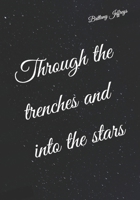 Through the trenches and into the stars B0BSY4T8HB Book Cover