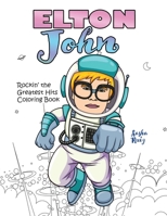 Elton John Rockin' the Greatest Hits Coloring Book 1642526827 Book Cover