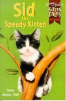 Sid Speedy Kitten (Jenny Dale's Kitten Tales) 0330397362 Book Cover