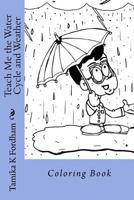 Teach Me the Water Cycle and Weather: Coloring Book 1981965971 Book Cover