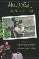 Mrs. Kelly's Journey Home : Stories of an American Family 1956465235 Book Cover