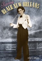 Picturing Black New Orleans: A Creole Photographer's View of the Early Twentieth Century 0813080193 Book Cover