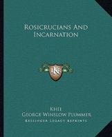 Rosicrucians And Incarnation 1425315917 Book Cover