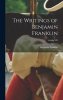 The Writings of Benjamin Franklin; Volume VII 1016762011 Book Cover