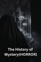 The History of Mystery (HORROR) B0DR65C4W6 Book Cover