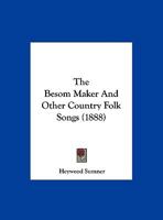 The Besom Maker And Other Country Folk Songs 1241131694 Book Cover