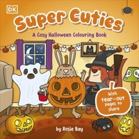 Super Cuties: A Cosy Halloween Colouring Book: With Tear-Out Pages to Share 0241775795 Book Cover