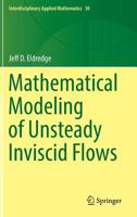 Mathematical Modeling of Unsteady Inviscid Flows (Interdisciplinary Applied Mathematics) 3030183181 Book Cover