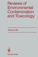 Reviews of Environmental Contamination and Toxicology, Volume 105: Continuation of Residue Reviews 146128385X Book Cover