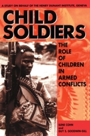 Child Soldiers: The Role of Children in Armed Conflict 0198259328 Book Cover