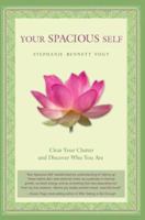 Your Spacious Self: Clear Your Clutter and Discover Who You Are