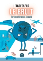 L'agresseur: Le bruit B0CD1LK47T Book Cover