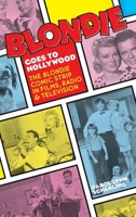 Blondie Goes to Hollywood (hardback): The Blondie Comic Strip in Films, Radio & Television B0CPYBQN79 Book Cover