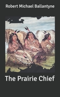 The Prairie Chief 1508449511 Book Cover