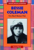 Bessie Coleman: First Black Woman Pilot (African-American Biographies) 0766015459 Book Cover