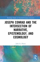 Joseph Conrad and the Intersection of Narrative, Epistemoloy, and Cosmology (Routledge Studies in Twentieth-Century Literature) 1041276516 Book Cover
