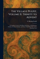 The Village Pulpit, Volume II. Trinity to Advent 1023160951 Book Cover