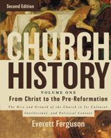 Church History Volume One: From Christ to Pre-Reformation: The Rise and Growth of the Church in Its Cultural, Intellectual, and Political Context 0310516560 Book Cover