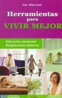 Herramientas para vivir mejor: Educación emocional dirigida hacia objetivos 987219078X Book Cover
