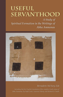 Useful Servanthood: A Study of Spiritual Formation in the Writings of Abba Ammonas 0879072245 Book Cover