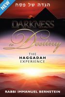 Darkness to Destiny: The Haddadah Experience 1937887278 Book Cover