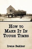 How to Make It in Tough Times 1456713647 Book Cover
