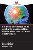 La prise en charge de la céphalée postponction durale chez une patiente obstétricale (French Edition) 6207955625 Book Cover