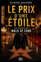 LE PRIX D'UNE ETOILE: Les secrets du Walk of fame (French Edition) B0H56NTZSK Book Cover
