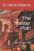 The Master Plan: The year is still young B0GT67FZWZ Book Cover