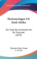 Herinneringen Uit Zuid-Afrika: Ten Tijde Der Annexatie Van De Transvaal (1879) 1160103453 Book Cover