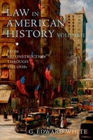 Law in American History, Volume II: From Reconstruction Through the 1920s 0199930988 Book Cover